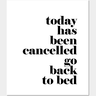 Today has been cancelled go back to bed Posters and Art